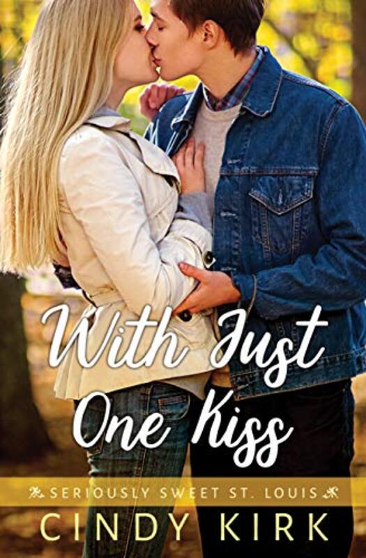 Book cover for "With Just One Kiss" by Cindy Kirk