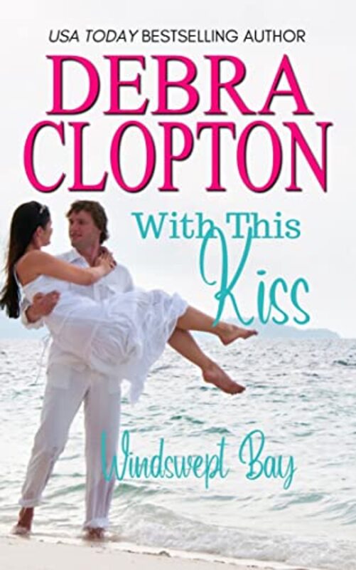 Book cover for "With This Kiss" by Debra Clopton