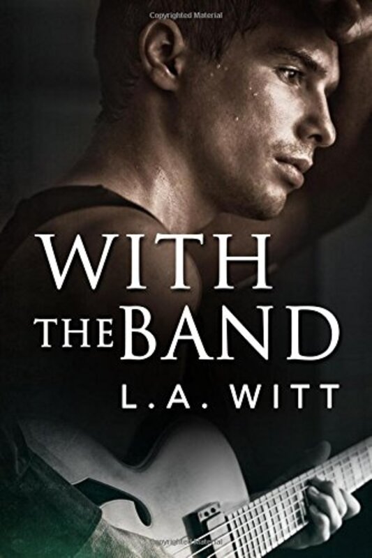 Book cover for "With the Band" by LA Witt