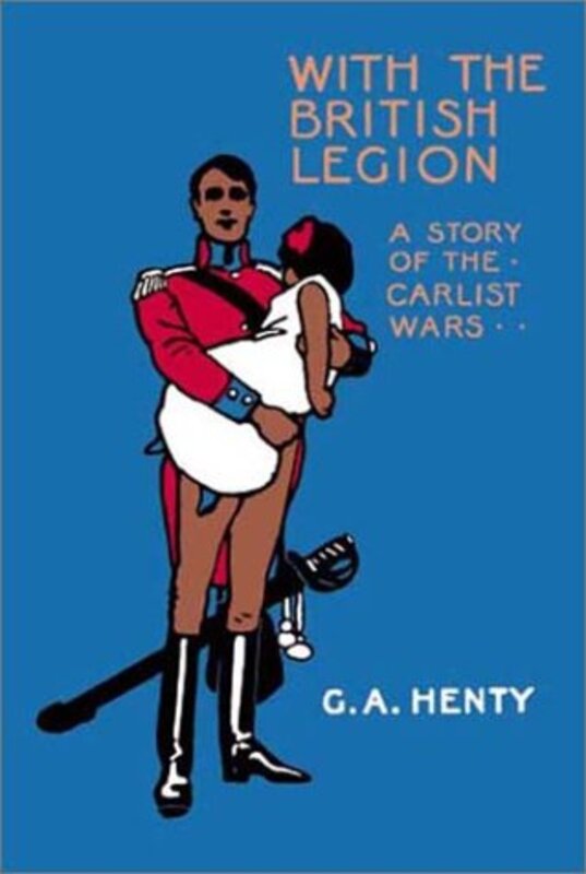 Book cover for "With the British Legion" by GA Henty