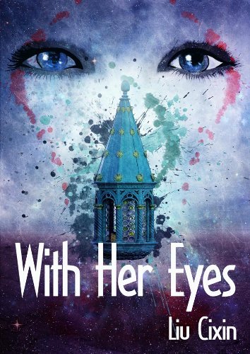 Book cover for "With Her Eyes" by Liu Cixin
