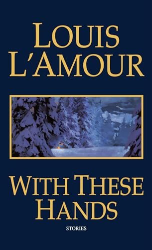 Book cover for "With These Hands" by Louis LAmour