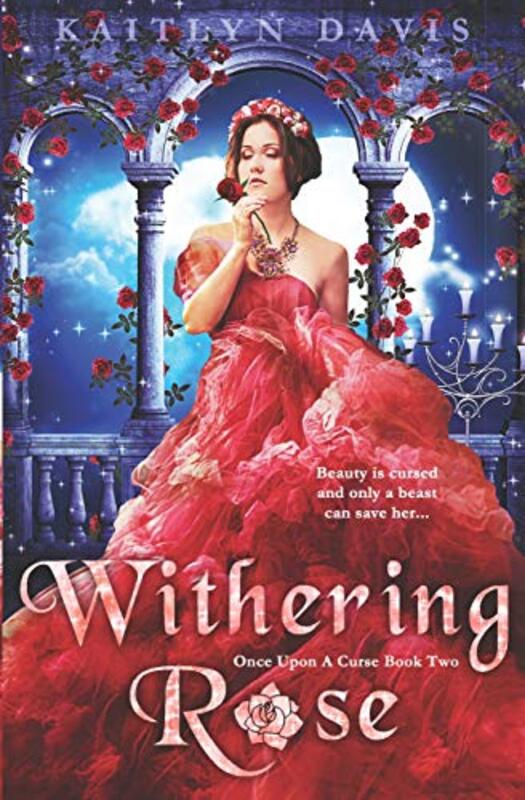 Book cover for "Withering Rose" by Kaitlyn Davis