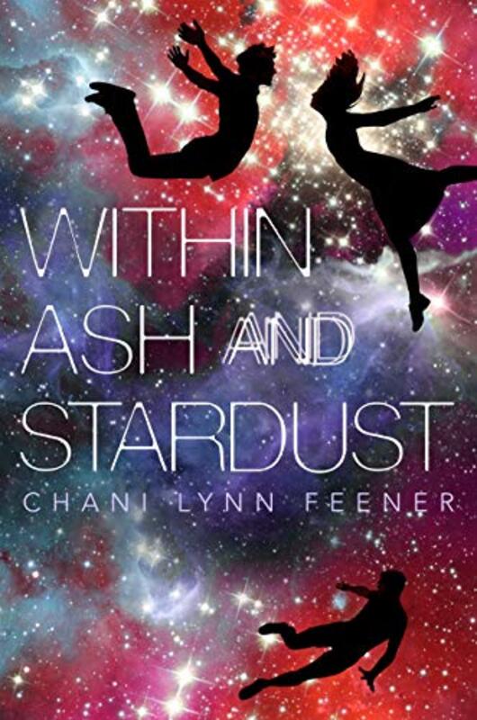 Book cover for "Within Ash and Stardust" by Chani Lynn Feener