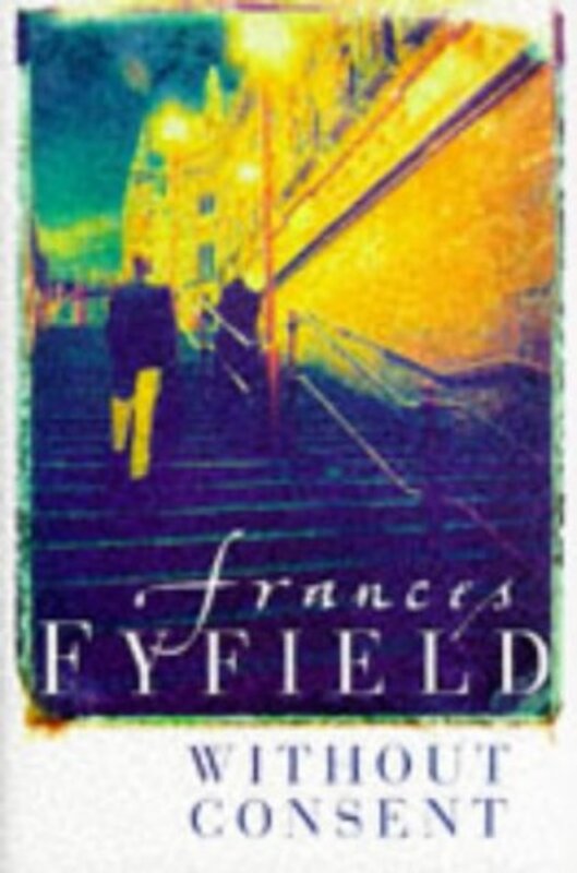 Book cover for "Without Consent" by Frances Fyfield