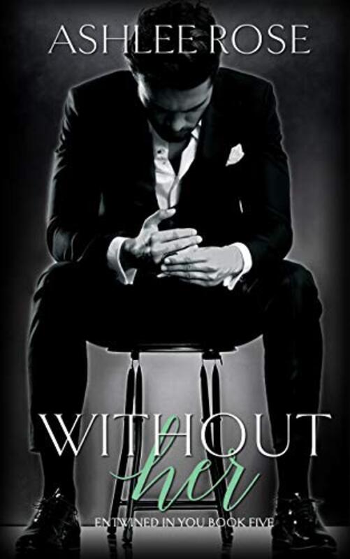 Book cover for "Without Her" by Ashlee Rose