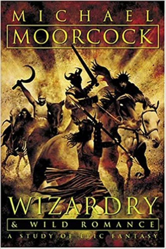 Book cover for "Wizardry and Wild Romance" by Michael Moorcock