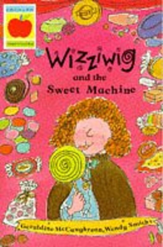 Book cover for "Wizziwig and the Sweet Machine" by Geraldine McCaughrean