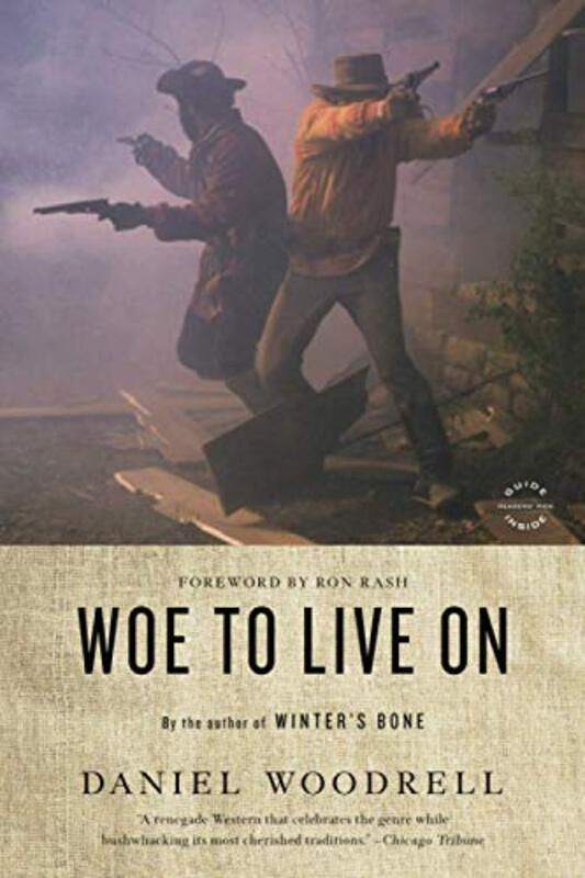 Book cover for "Woe to Live on" by Daniel Woodrell
