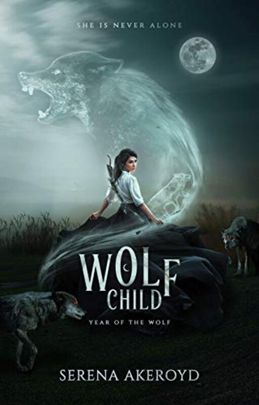 Book cover for "Wolf Child" by Serena Akeroyd