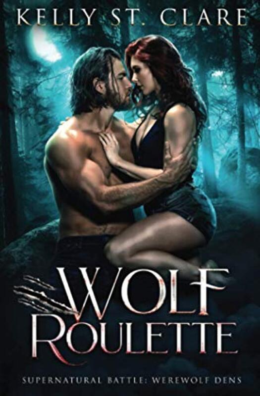 Book cover for "Wolf Roulette: Supernatural Battle" by Kelly St Clare