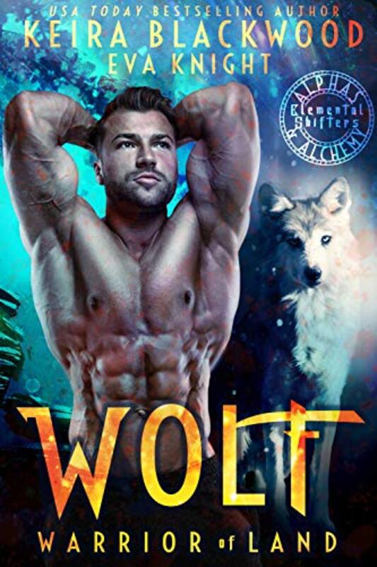Book cover for "Wolf Warrior of Land" by Keira Blackwood