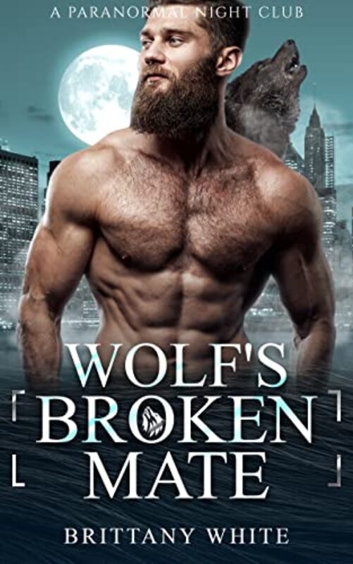 Book cover for "Wolf's Broken Mate" by Brittany White
