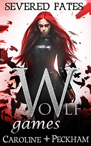 Book cover for "Wolf Games: Severed Fates" by Caroline Peckham