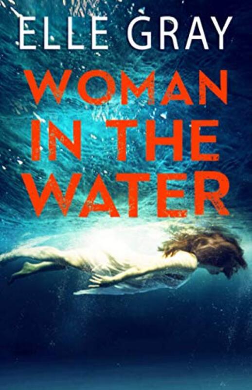Book cover for "Woman in the Water" by Elle Gray