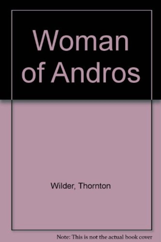Book cover for "Woman of Andros" by Thornton Wilder