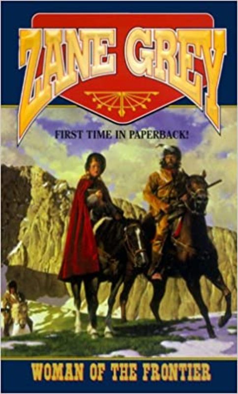 Book cover for "Woman of the Frontier" by Zane Grey