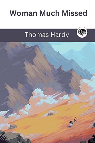 Book cover for "Woman Much Missed" by Thomas Hardy