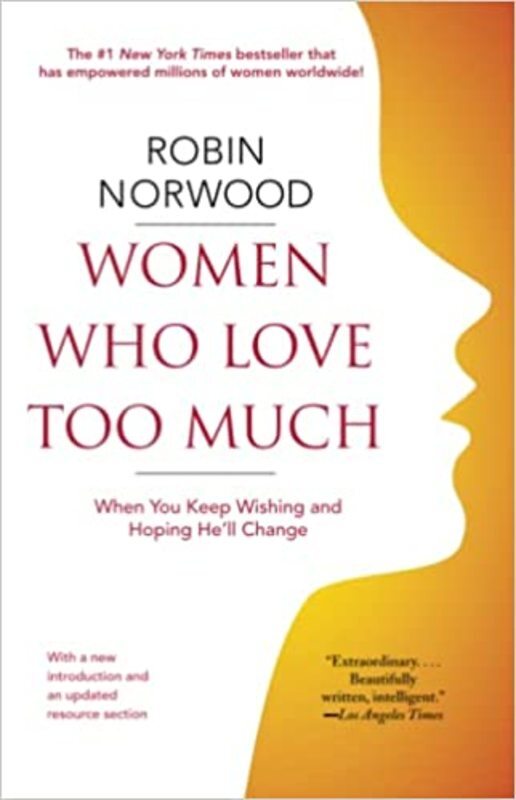 Book cover for "Women Who Love Too Much" by Robin Norwood