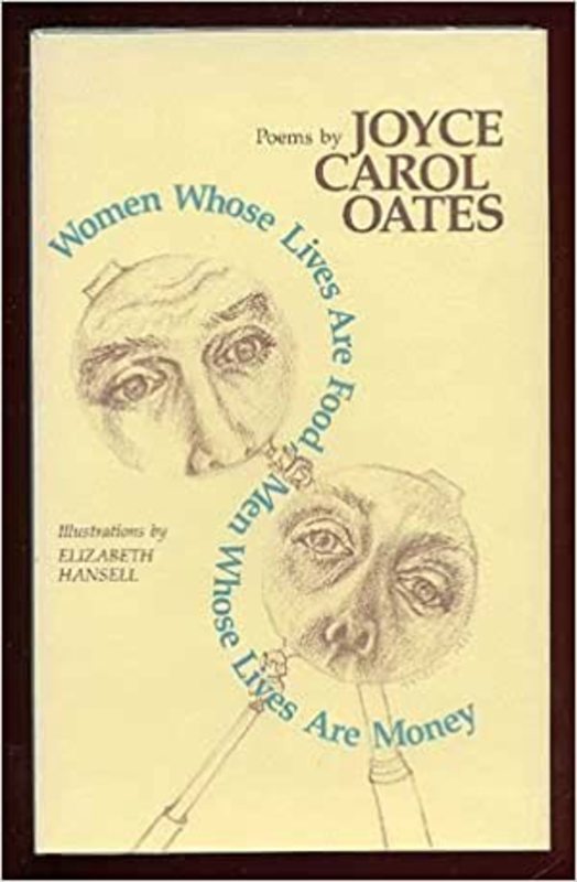 Book cover for "Women Whose Lives Are Food, Men Whose Lives Are Money" by Joyce Carol Oates