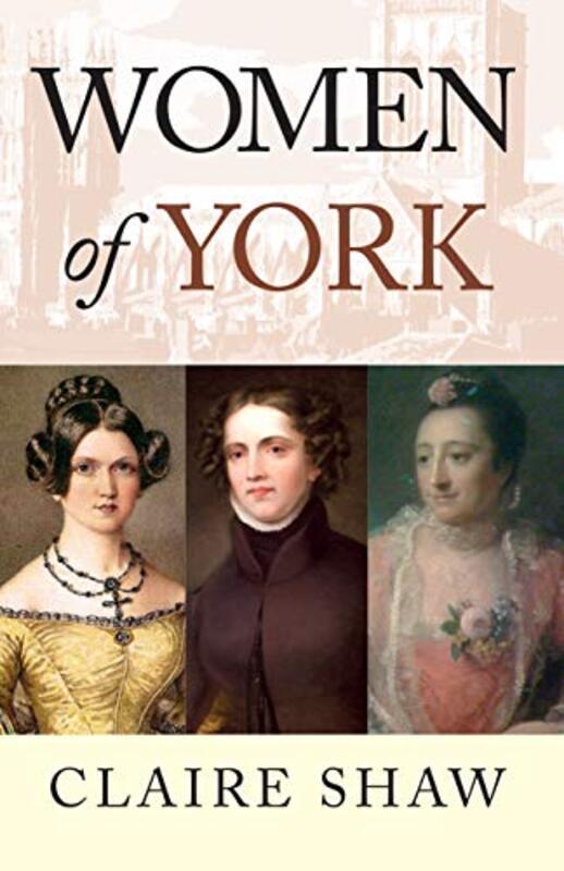 Book cover for "Women of York" by Claire Shaw