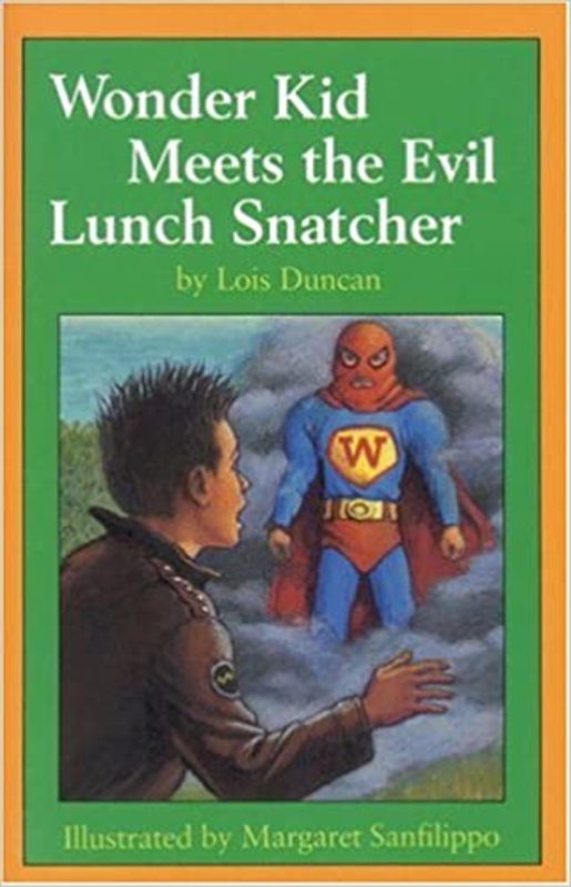 Book cover for "Wonder Kid Meets the Evil Lunch Snatcher" by Lois Duncan