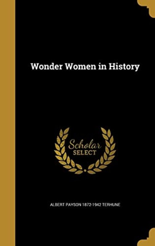 Book cover for "Wonder Women in History" by Albert Payson Terhune