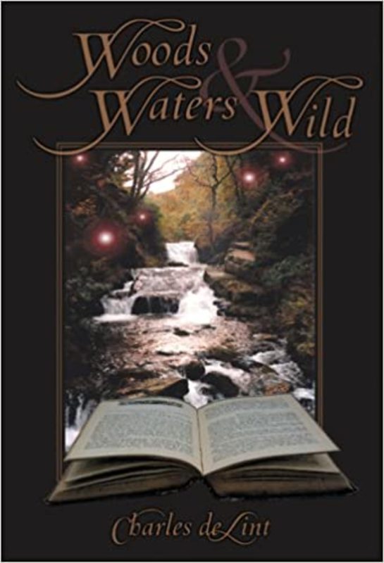 Book cover for "Woods and Waters Wild" by Charles de Lint
