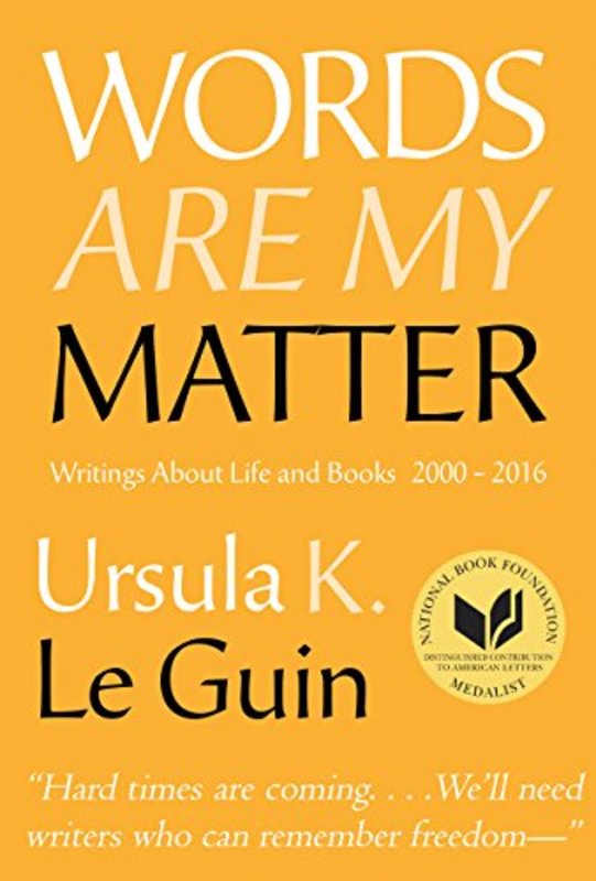 Book cover for "Words Are My Matter" by Ursula K Le Guin