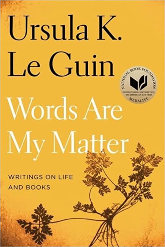 Book cover for "Words Are My Matter" by Ursula K. Le Guin