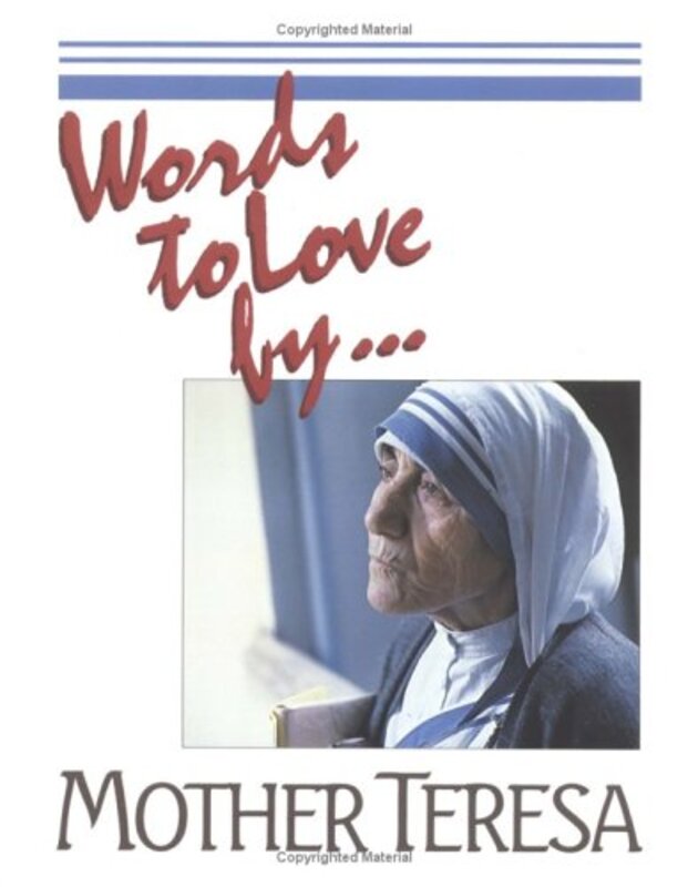 Book cover for "Words To Love By" by Mother Teresa