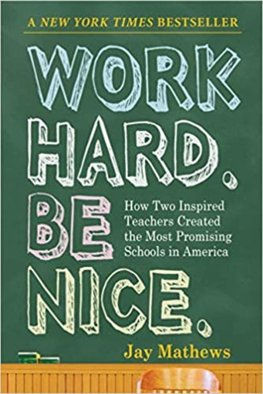 Book cover for "Work Hard. Be Nice." by Jay Mathews