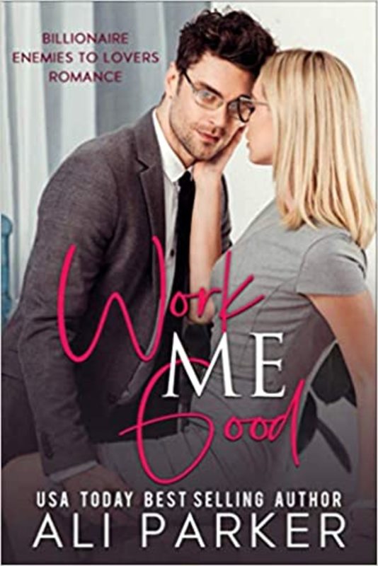Book cover for "Work Me Good" by Ali Parker