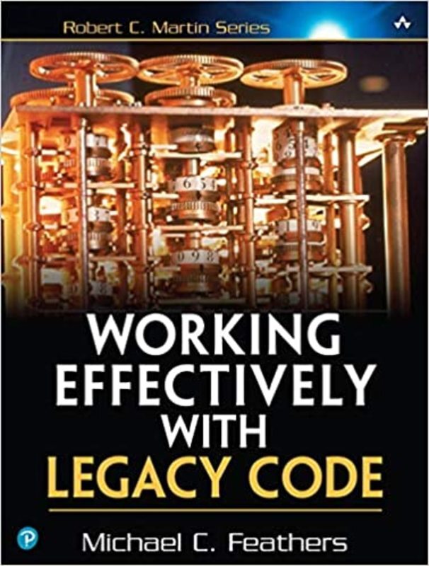 Book cover for "Working Effectively with Legacy Code" by Michael Feathers
