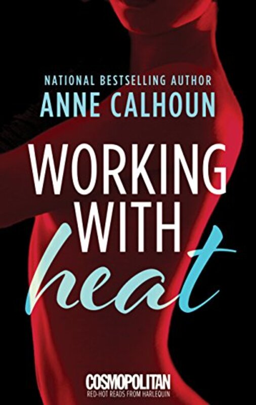 Book cover for "Working With Heat" by Anne Calhoun