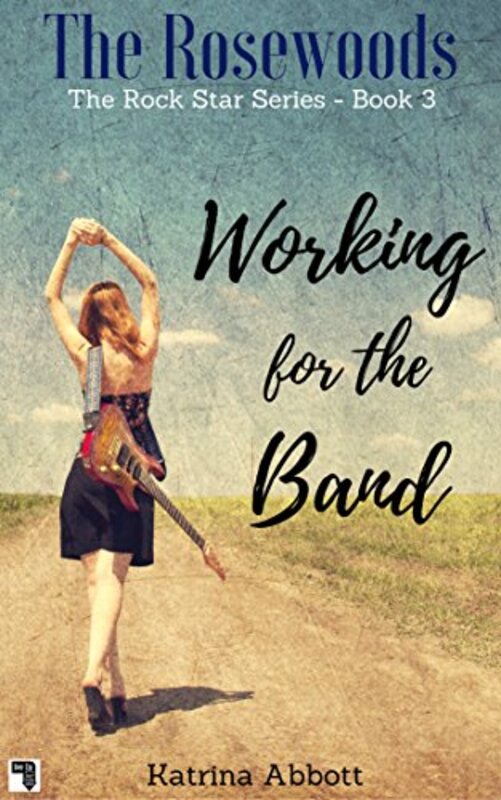 Book cover for "Working for the Band" by Katrina Abbott