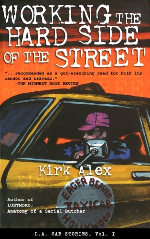 Book cover for "Working the Hard Side of the Street" by Kirk Alex