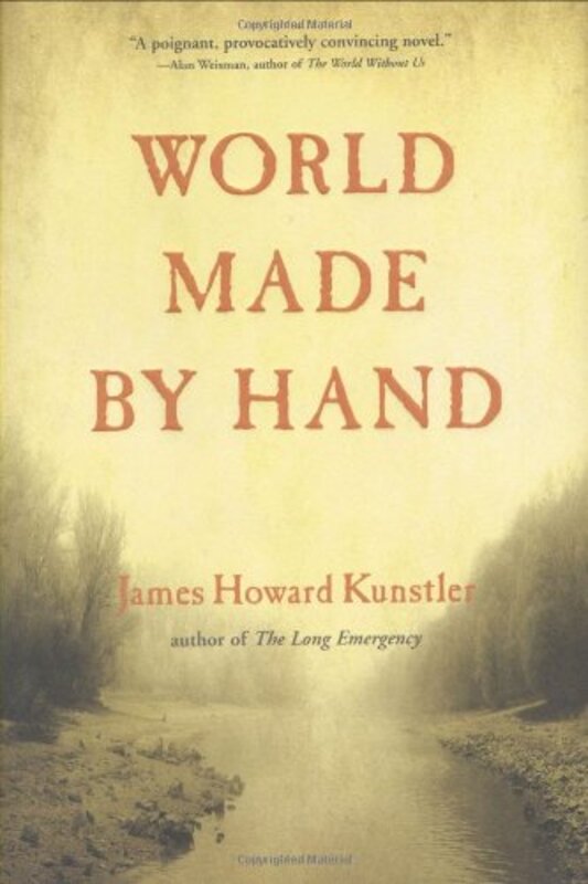 Book cover for "World Made by Hand" by James Howard Kunstler