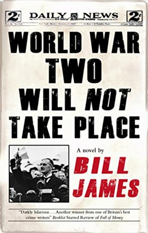 Book cover for "World War Two Will Not Take Place" by Bill James