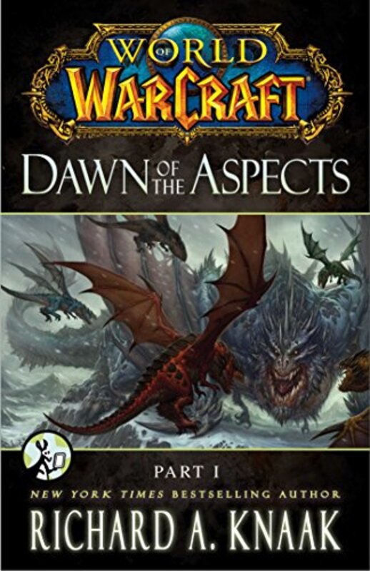 Book cover for "World of Warcraft: Dawn of the Aspects: Part I" by Richard A Knaak