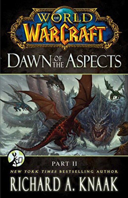 Book cover for "World of Warcraft: Dawn of the Aspects: Part II" by Richard A Knaak