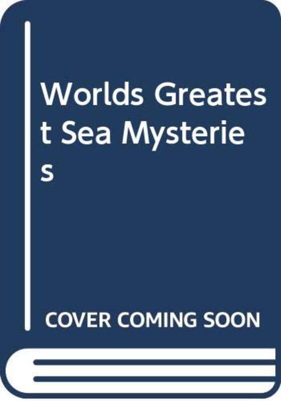 Book cover for "Worlds Greatest Sea Mysteries" by Mollie Hardwick