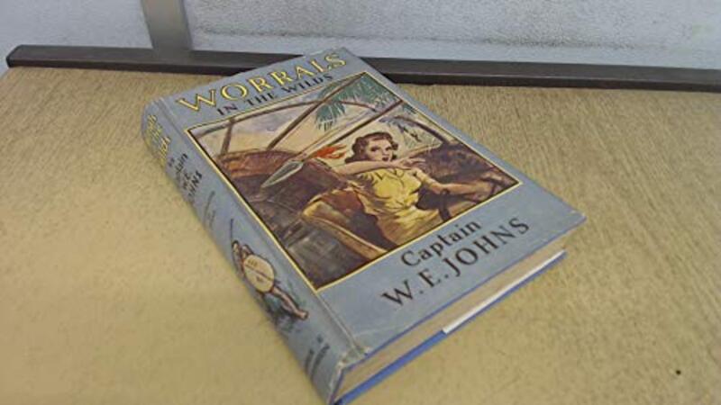 Book cover for "Worrals in the Wilds" by Captain WE Johns