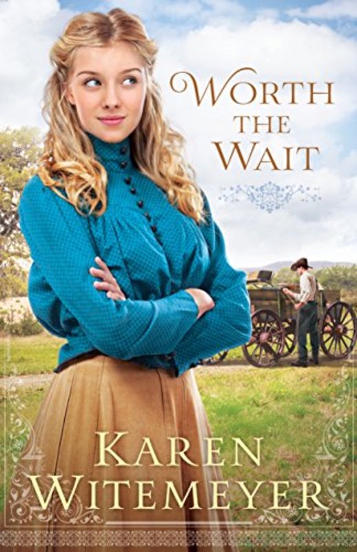 Book cover for "Worth the Wait" by Karen Witemeyer