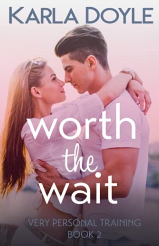 Book cover for "Worth the Wait" by Karla Doyle