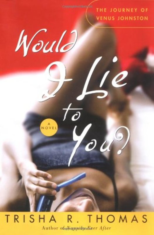 Book cover for "Would I Lie to You?" by Trisha R Thomas