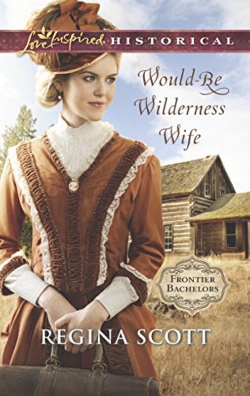 Book cover for "Would-Be Wilderness Wife" by Regina Scott