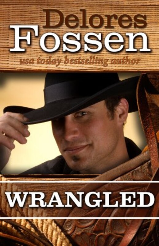 Book cover for "Wrangled" by Delores Fossen