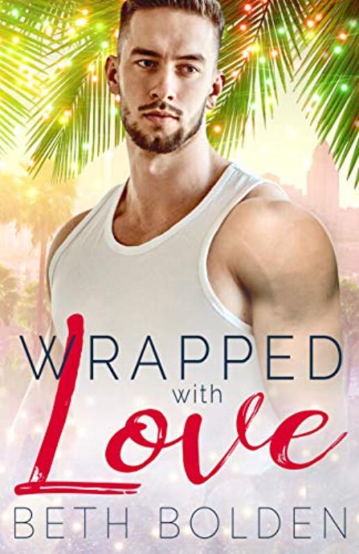 Book cover for "Wrapped with Love" by Beth Bolden