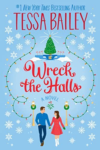 Book cover for "Wreck the Halls" by Tessa Bailey